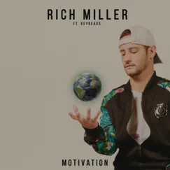 Motivation (feat. Keybeaux) - Single by Rich Miller album reviews, ratings, credits