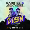 Dicen (feat. J Alvarez) - Single album lyrics, reviews, download