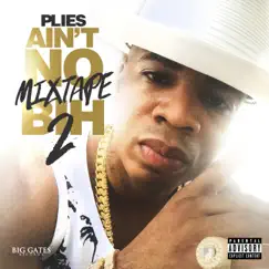 Ain't No Mixtape BIH 2 by Plies album reviews, ratings, credits