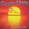 Canto Livre album lyrics, reviews, download