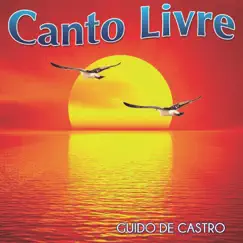 Canto Livre by Guido de Castro album reviews, ratings, credits