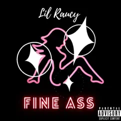 Fine Ass - Single by Lil Raucy album reviews, ratings, credits