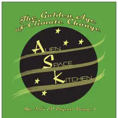 The Golden Age of Climate Change by Alien Space Kitchen album reviews, ratings, credits