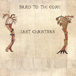 Last Christmas (Bardcore) - Single by Bard to the Core album reviews, ratings, credits