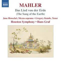 Mahler: Das Lied von der Erde by Gregory Kunde, Hans Graf, Houston Symphony Orchestra & Jane Henschel album reviews, ratings, credits