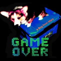 Game Over by A Bug from Mars album reviews, ratings, credits