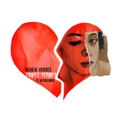 Trust Issues (feat. Alyssa Wade) - Single by Read B. Verses album reviews, ratings, credits