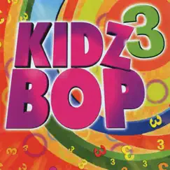 Kidz Bop 3 by KIDZ BOP Kids album reviews, ratings, credits