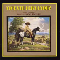 Y las Clasicas de José Alfredo Jiménez by Vicente Fernández album reviews, ratings, credits