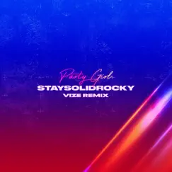 Party Girl (VIZE Remix) - Single by StaySolidRocky & VIZE album reviews, ratings, credits