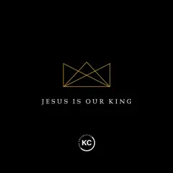 Jesus Is Our King Song Lyrics