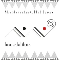 Undas Art Lab Theme (feat. Flub Lomax) - Single by Shardanix album reviews, ratings, credits