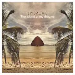 The island of my dreams - Single by Ensaime album reviews, ratings, credits