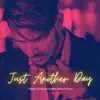 Just Another Day - Single album lyrics, reviews, download
