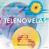 Las Mejores Telenovelas album lyrics, reviews, download