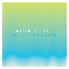 Open Season (Deluxe Edition) by High Highs album reviews, ratings, credits