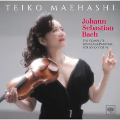 J.S.バッハ:無伴奏ヴァイオリンのためのソナタとパルティータ(全曲) by Teiko Maehashi album reviews, ratings, credits