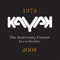 Anniversary Concert (Live at Paradiso, Amsterdam, 07/10/2008) by Kayak album reviews, ratings, credits