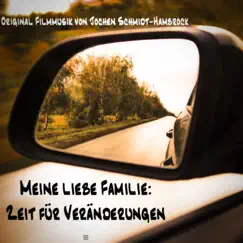 Meine liebe Familie: Zeit für Veränderungen (Original Motion Picture Soundtrack) by Jochen Schmidt-Hambrock album reviews, ratings, credits
