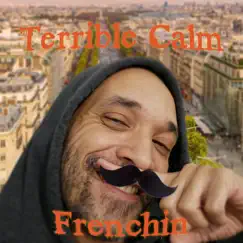 Frenchin (Instrumental) - Single by Terrible Calm album reviews, ratings, credits