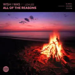 All of the Reasons - Single by Wish I Was & Lovlee album reviews, ratings, credits