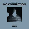 No Connection - Single album lyrics, reviews, download