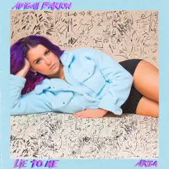 Lie to Me - Single by Abigail Barlow & Ariza album reviews, ratings, credits