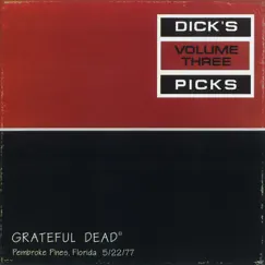 Dick's Picks Vol. 3: 5/22/77 (Hollywood Sportatorium, Pembroke Pines, FL) by Grateful Dead album reviews, ratings, credits