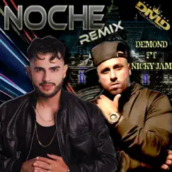 Noche Remix (feat. Nicky Jam) - Single by Demond album reviews, ratings, credits