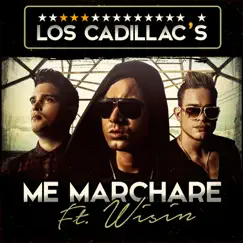 Me Marcharé (feat. Wisin) - Single by Los Cadillacs album reviews, ratings, credits