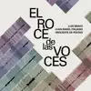 El Roce de las Voces album lyrics, reviews, download