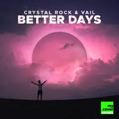 Better Days - Single by Crystal Rock & VAIL album reviews, ratings, credits
