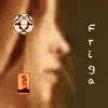 Friga - Single album lyrics, reviews, download