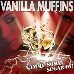 Gimme Some Sugar Oi by Vanilla Muffins album reviews, ratings, credits