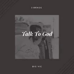 Talk to God (feat. Big Vic) Song Lyrics
