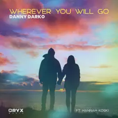 Wherever You Will Go (feat. Hannah Koski) - Single by Danny Darko album reviews, ratings, credits