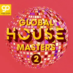 Global House Masters, Vol. 2 by Various Artists album reviews, ratings, credits