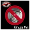 Shun Me - Single album lyrics, reviews, download