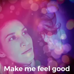 Make Me Feel Good Song Lyrics