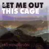 Let Me Out of This Cage - Single album lyrics, reviews, download