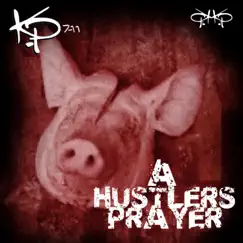 A Hustlers Prayer - Single by Just Kevin price album reviews, ratings, credits