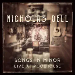 Songs in Minor (Live at Poolhouse) - EP by Nicholas Dell album reviews, ratings, credits