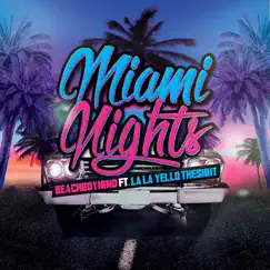Miami Nights - Single by BeachBoyNino & Lala Yello Theshht album reviews, ratings, credits