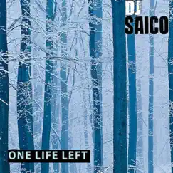 One Life Left by DJ Saico album reviews, ratings, credits