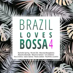 Brazil Loves Bossa, Vol. 4 by Various Artists album reviews, ratings, credits