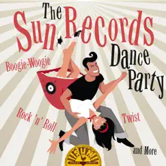 The Sun Records Dance Party: Boogie-Woogie, Rock 'n' Roll, Twist and More by Various Artists album reviews, ratings, credits