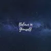 Believe In Yourself - Single album lyrics, reviews, download