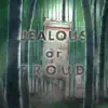 Jealous or Proud - Single album lyrics, reviews, download