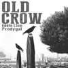 Old Crow (feat. Prodygal) - Single album lyrics, reviews, download
