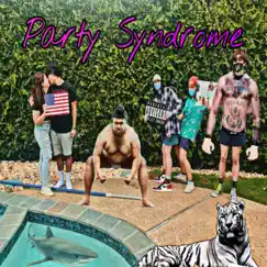 Party Syndrome (feat. OtherBoy, Ash Maleno, Ruby, E.J. Hall & Kid Gruesome) Song Lyrics